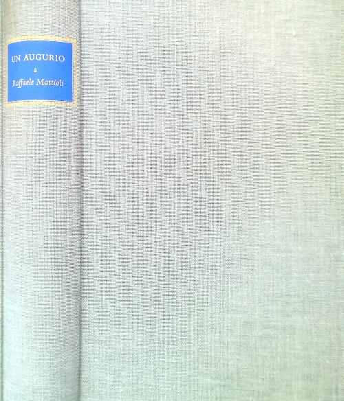 Un augurio Raffaele Mattioli