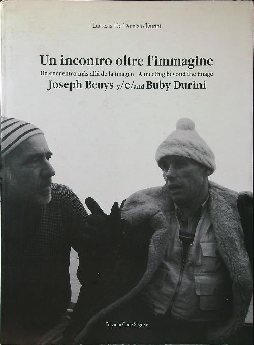 Un incontro oltre l'immagine. Joseph Beuys e Buby Durini
