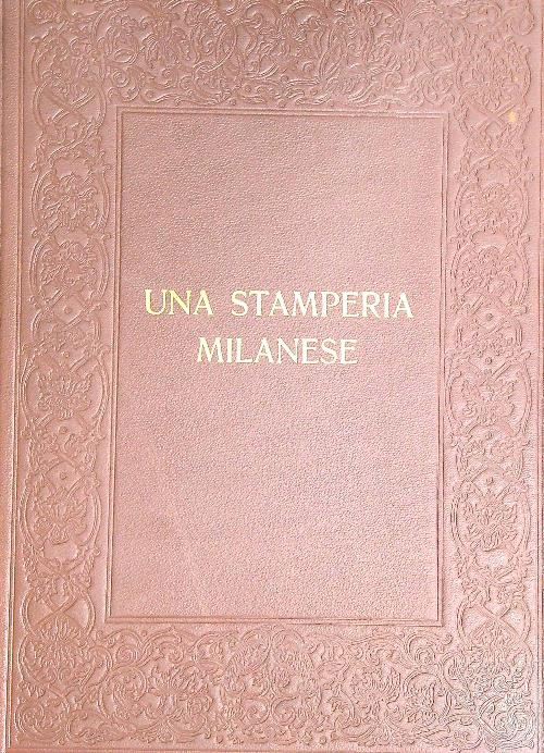 Una Stamperia Milanese (Sec. Xviii Sec. Xx)