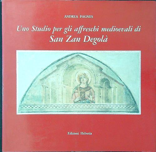 Uno studio per gli affreschi medioevali di San Zan Degola'