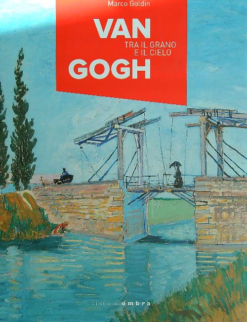 Van Gogh tra il grano e il cielo