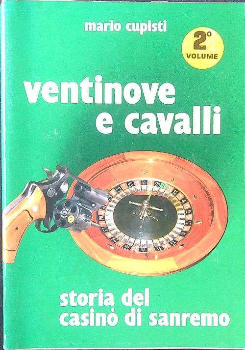 Ventinove e cavalli. Storia del casino' di Sanremo vol. 2