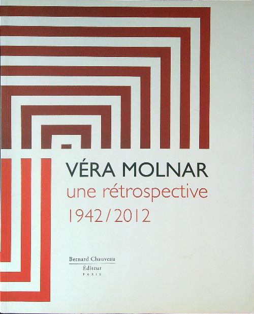 Vera Molnar Une retrospective 1942 / 2012