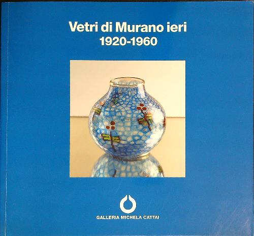 Vetri di Murano ieri 1920-1960