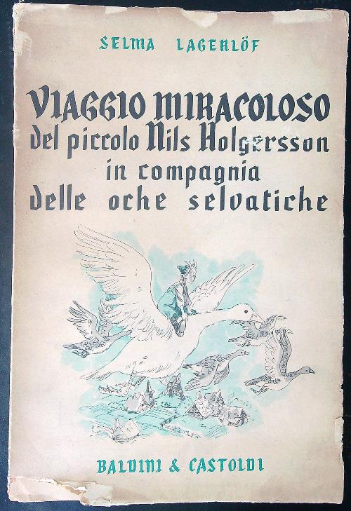 Viaggio miracoloso del piccolo Nils Holgersson in compagnia delle oche …