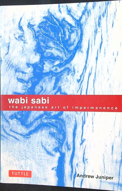 Wabi Sabi: The Japanese Art of Impermanence