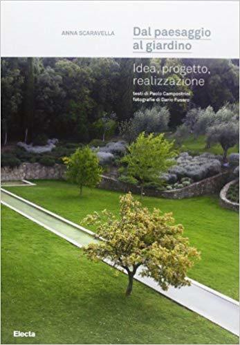 Dal paesaggio al giardino. Idea, progetto, realizzazione.