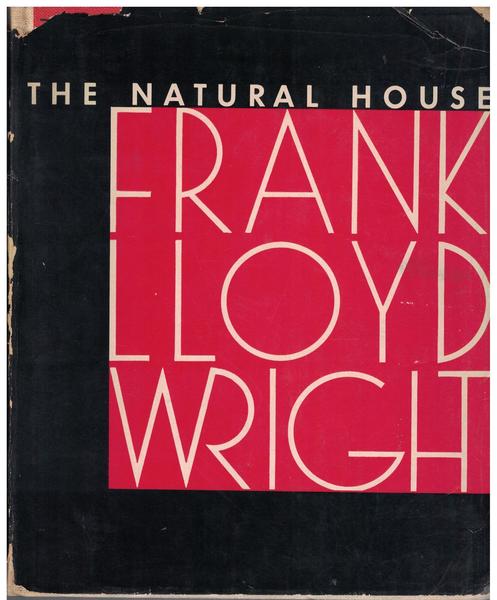 The Natural House by Frank Lloyd Wright