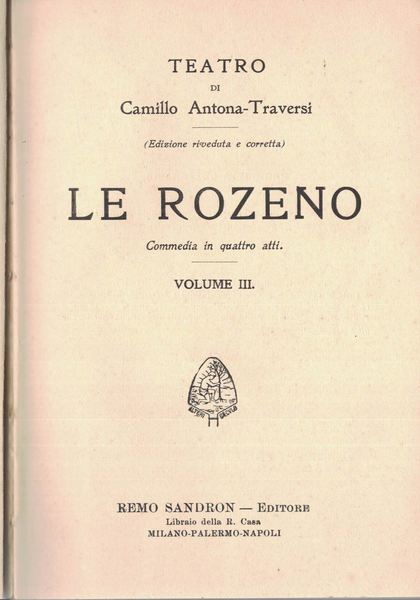 LE ROZENO commedia in quattro atti vol. III