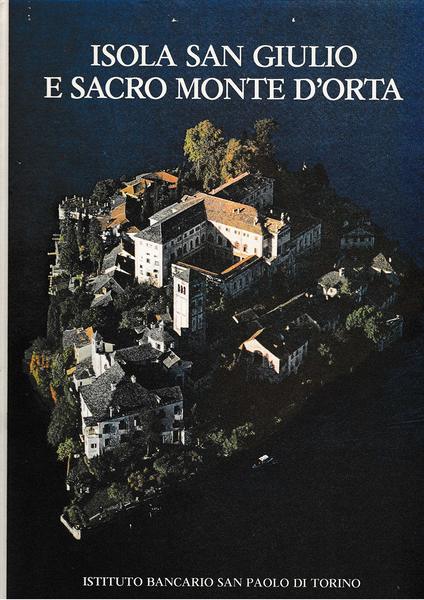 Isola San Giulio e Sacro Monte d'Orta. A cura di …