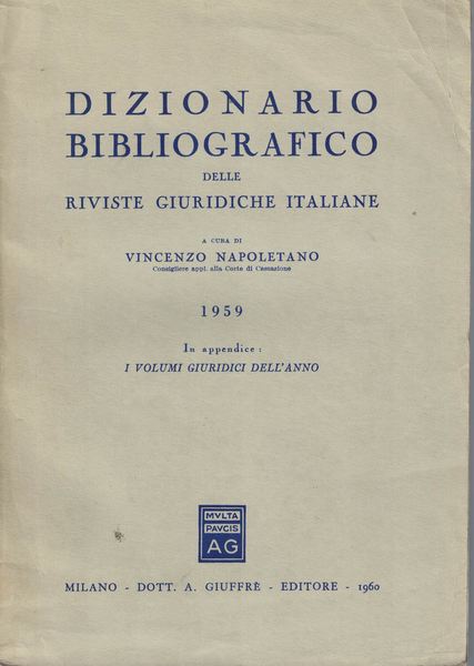 Dizionario bibliografico delle riviste giuridiche italiane. Con i sommari analitici …