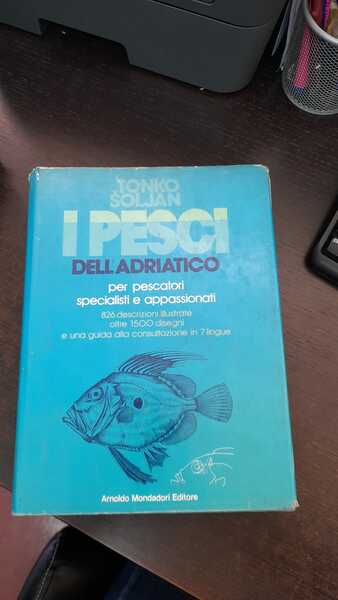 I PESCI DELL'ADRIATICO. Per pescatori specialisti e appassionati.