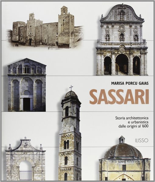 Sassari. Storia architettonica e urbanistica dalle origini al '600