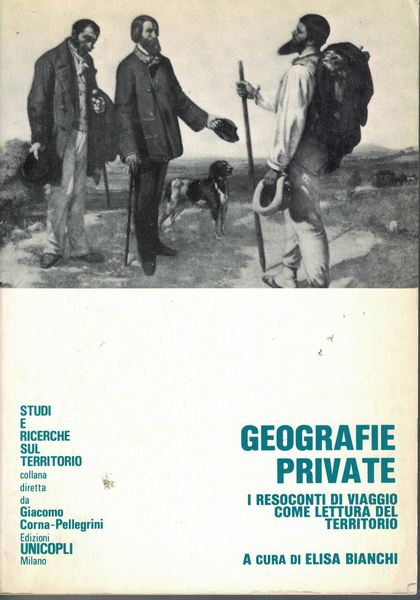 Geografie private. I resoconti di viaggio come lettura del territorio