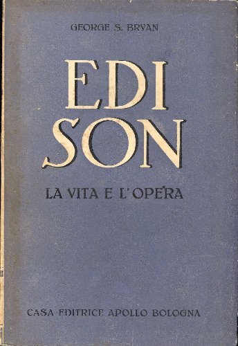 Edison. La vita e l'opera