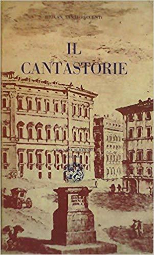 Il cantastorie. Quindi anni di vita politica attraverso la Satira …