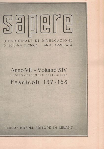 Sapere. Quindicinale di divulgazione di scienza tecnica e arte applicata. …