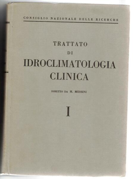 Trattato di Idroclimatologia clinica. Vol. 1