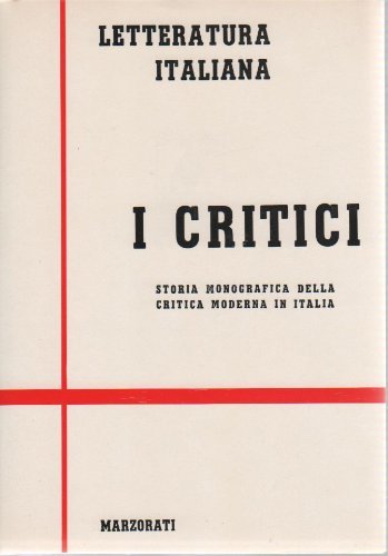 Letteratura Italiana. I critici. vol. 1. Per la storia della …