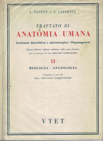 Trattato di anatomia umana. Vol. II Miologia-Angiologia