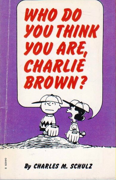 Who Do You Think You Are, Charlie Brown? No 4