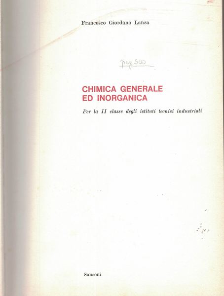 Chimica generale ed inorganica. Per la II classe degli ist. …