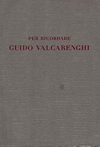 Per Ricordare Guido Valcarenghi