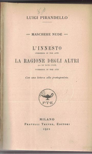 L'innesto. Commedia in tre atti- La ragione degli altri. Commedia …