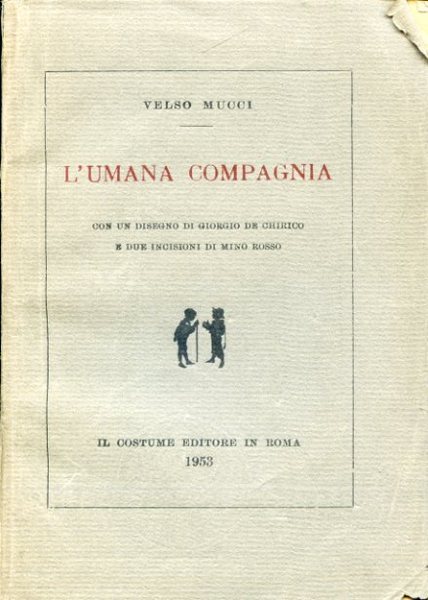 L'umana compagnia. con un disegno di G. De Chirico e …