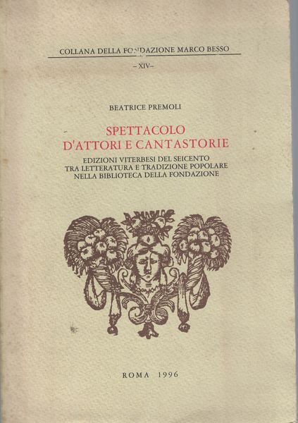 Spettacolo d'attori e cantastorie. Edizioni viterbesi del seicento tra letteratura …