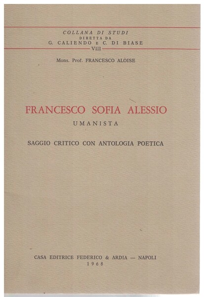 Francesco Sofia Alessio umanista. Saggio critico con antologia poetica.