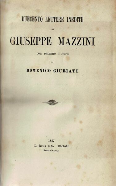 Duecento lettere inedite di Giuseppe Mazzini con proemio e note …