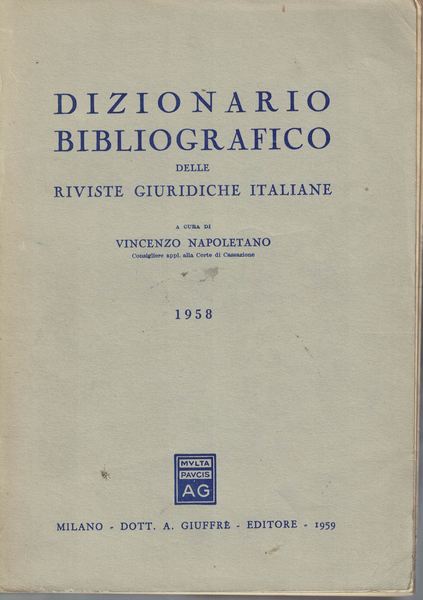 Dizionario bibliografico delle riviste giuridiche italiane. Con i sommari analitici …