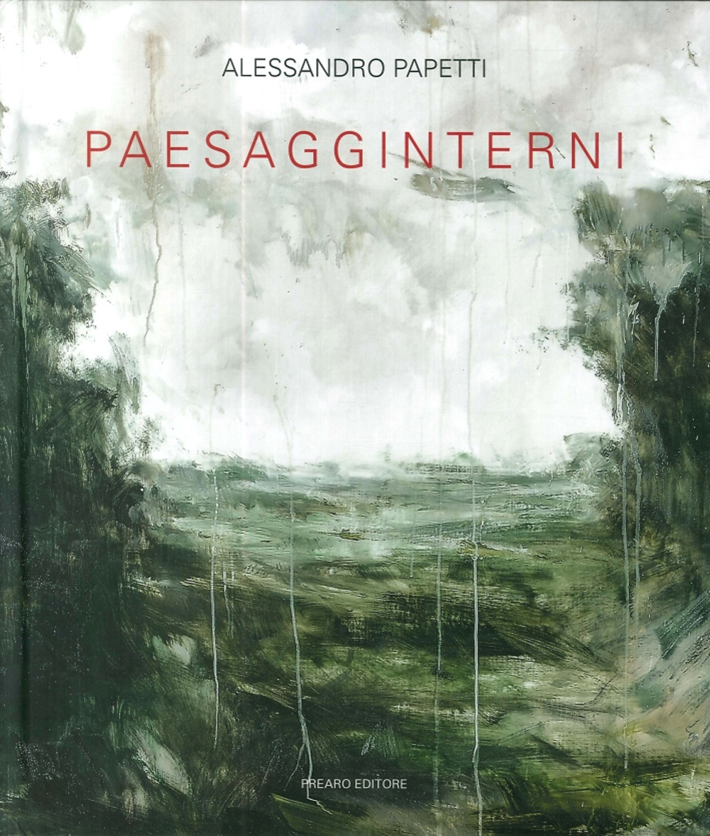 Alessandro Papetti. Paesagginterni