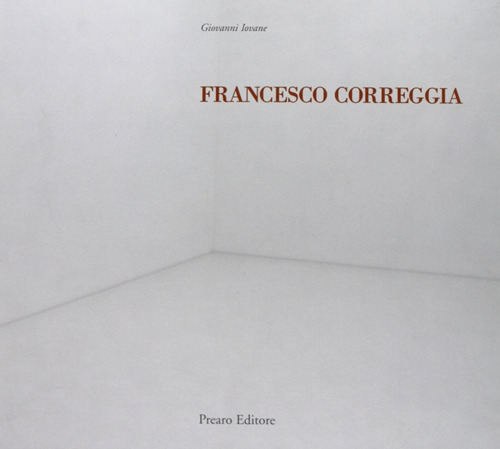 Francesco Correggia. Una bella giornata-A lovely day. Catalogo della mostra. …