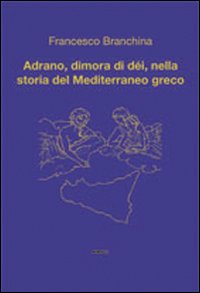 Adrano, dimora di dèi, nella storia del Mediterraneo greco