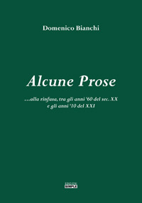 Alcune prose alla rinfusa, tra gli anni '60 del sec. …