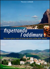 Aspettando l'addimuru. Dal meraviglioso mare di Sicilia alle dolci colline …