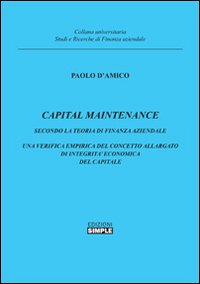 Capital maintenance. Secondo la teoria finanza aziendale. Una verifica empirica …