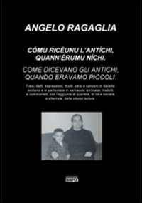 Comu riceunu l'antichi, quann'eremu nichi-Come dicevano gli antichi, quando eravamo …