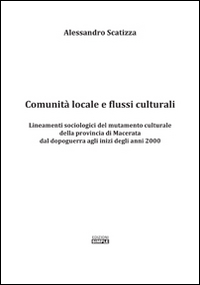 Comunità locale e flussi culturali. Lineamenti sociologici del mutamento culturale …