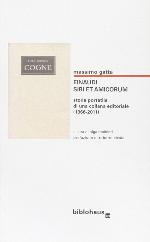 Einaudi. Sibi et amicorum. Storia portatile di una collana editoriale …
