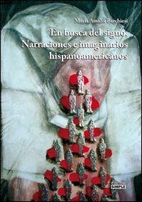 En busca del signo. Narraciones e imaginarios hispanoamericanos