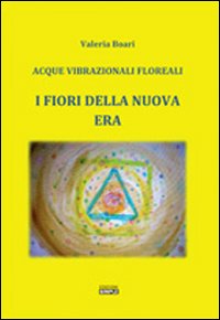 I fiori della Nuova Era. Acque vibrazionali floreali