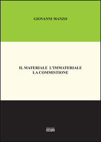 Il materiale l'immateriale la commistione