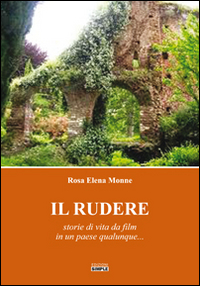 Il rudere. Storie di vita da film in un paese …