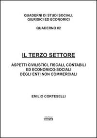 Il terzo settore. Aspetti civilistici, fiscali, contabili ed economico-sociali degli …