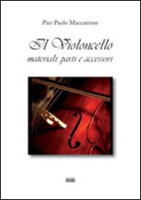 Il violoncello materiali, parti e accessori