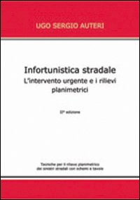 Infortunistica stradale. L'intervento urgente e i rilievi planimetrici