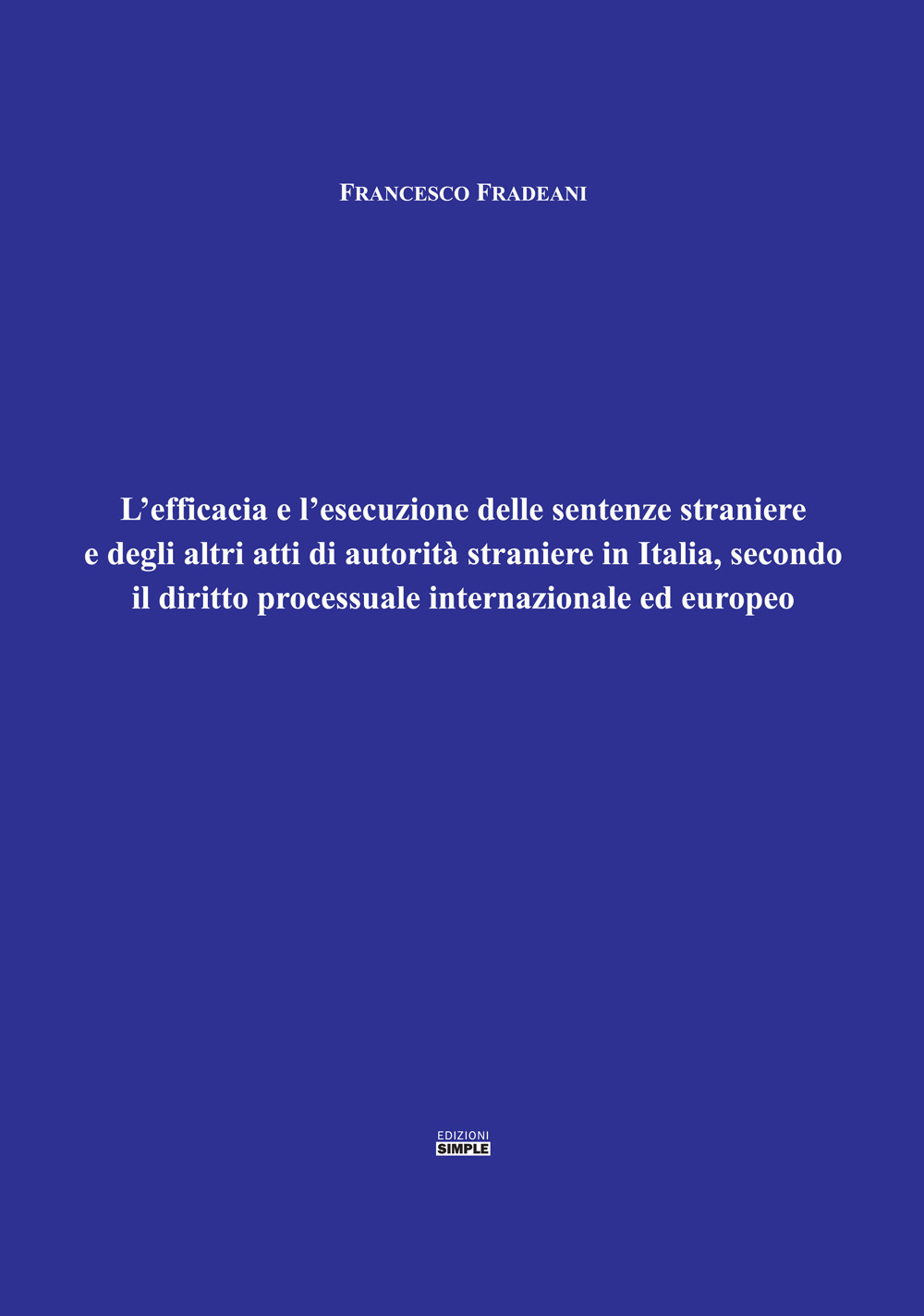 L'efficacia e l'esecuzione delle sentenze straniere e degli altri atti …